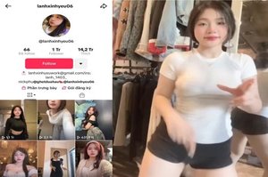 Clip sex tiktoker Lanhxinhyeu06 BJ quan hệ cực chất